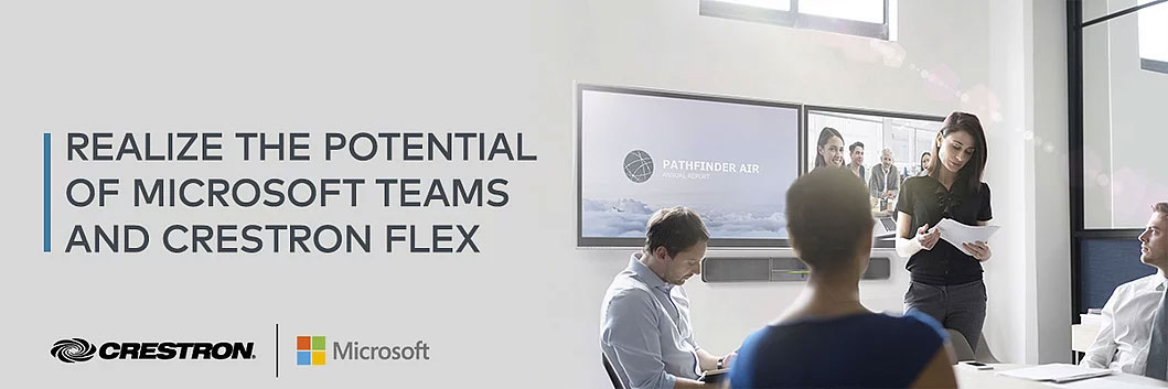 ENTENDA O POTENCIAL DAS EQUIPES MICROSOFT E CRESTRON FLEX